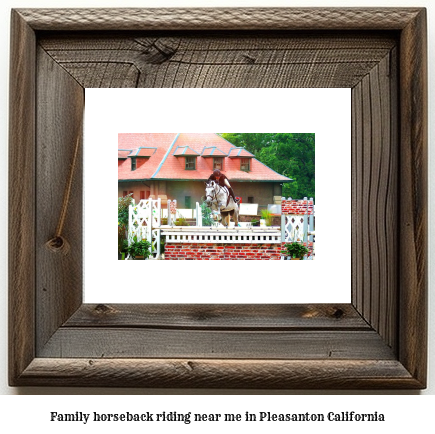 family horseback riding near me in Pleasanton, California